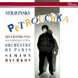 Petrouchka / Divertimento "Le Baiser de la fée"