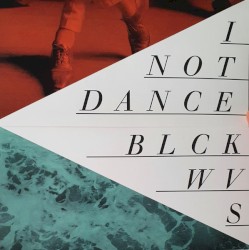 I Not Dance / Blckwvs