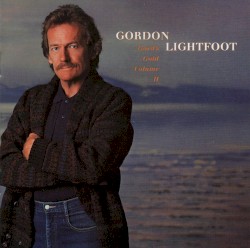 Gord’s Gold, Volume II