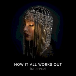 How It All Works Out (Stripped)