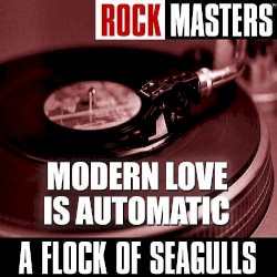 Rock Masters: Modern Love Is Automatic