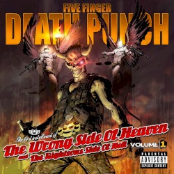 The Wrong Side of Heaven and the Righteous Side of Hell, Volume 1