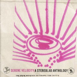 Serene Velocity: A Stereolab Anthology