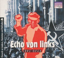 Chronik in Liedern, Kantaten und Balladen, Volume 4: Echo von links