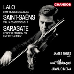 Lalo: Symphonie espagnole / Saint-Saëns: Violin Concerto no. 3 / Sarasate: Concert Fantasy on Bizet's "Carmen"