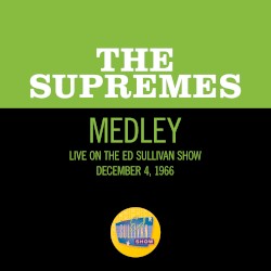 Come See About Me / Stop! In the Name of Love / You Can’t Hurry Love (medley, live on the Ed Sullivan Show, December 4, 1966)