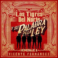 Y su palabra es la ley: Homenaje a Vicente Fernández