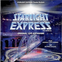 Starlight Express: Original Jubiläumsausgabe Bochum 2013