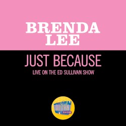 Just Because (live on the Ed Sullivan Show, January 13, 1963)