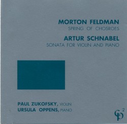Feldman: Spring of Chosroes / Schnabel: Sonata for Violin and Piano