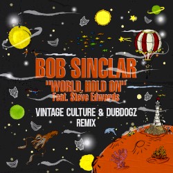 World Hold On (Children Of The Sky) (Radio Edit - Vintage Culture & Dubdogz Remix)