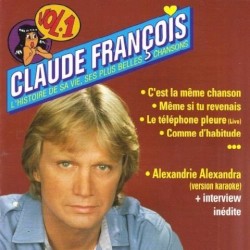 Claude François : L’Histoire de sa vie, ses plus belles chansons, Vol. 1