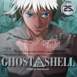Ghost in the Shell - Koukaku Kidoutai: Original Soundtrack
