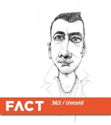 FACT Mix 363: Untold