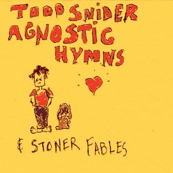 Agnostic Hymns & Stoner Fables
