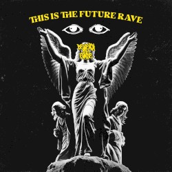 This Is the Future Rave