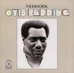 The Immortal Otis Redding