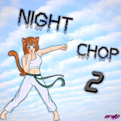 NIGHTCHOP 2