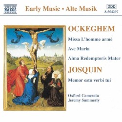 Ockeghem: Missa L'Homme armé / Ave Maria / Alma redemptoris mater / Josquin: Memor esto verbi tui