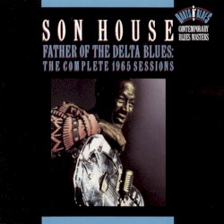 Father of the Delta Blues: The Complete 1965 Sessions