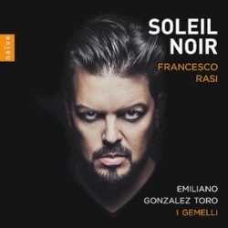 Soleil noir – Arie da e per Francesco Rasi