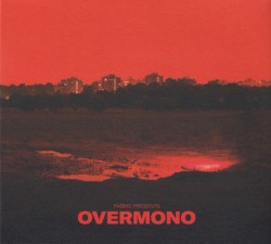 fabric presents Overmono