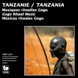Tanzanie: Musiques rituelles Gogo / Tanzania: Gogo Ritual Music