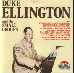 Duke Ellington And The Small Groups