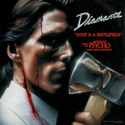 Love Is a Battlefield (From the “American Psycho” Comic Series Soundtrack)