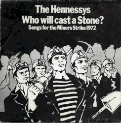 Who Will Cast a Stone? Songs for the Miners Strike 1972