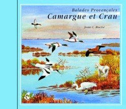 Camargue et Crau / The Camargue and the Crau