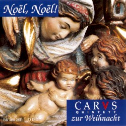 Noël, Noël! Carus‐Quintett zur Weihnacht