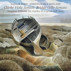 Clarke: Viola Sonata / Bridge: Cello Sonata / Vaughan Williams: Six Studies in English Folk Song