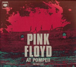 Pink Floyd at Pompeii: MCMLXXII