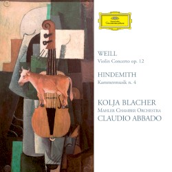 Weill: Violin Concerto / Hindemith: Kammermusik Nr. 4
