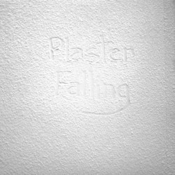 Plaster Falling