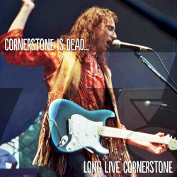 Cornerstone Is Dead... Long Live Cornerstone