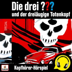 Die drei ??? und der dreiäugige Totenkopf (Kopfhörer‐Hörspiel)