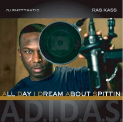 A.D.I.D.A.S (All Day I Dream About Spittin)