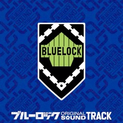 TV Animation "BLUELOCK" Original Soundtrack