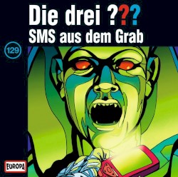Die drei ??? 129: SMS aus dem Grab