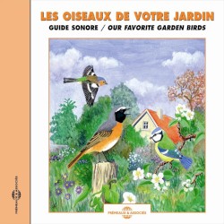 Les Oiseaux de votre jardin / Our Favorite Garden Birds
