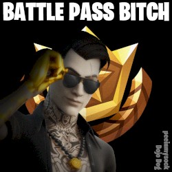 Battle Pass Bitch (Tier 100)