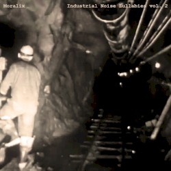 Industrial Noise Lullabies vol. 2