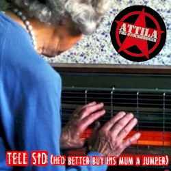 Tell Sid (He'd Better Buy His Mum a Jumper)