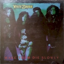 Make Them Die Slowly