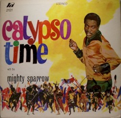 Calypso Time with the Mighty Sparrow