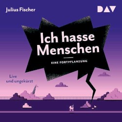 Ich hasse Menschen 3. Eine Fortpflanzung