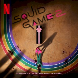 Squid Game 2: Soundtrack from the Netflix Series