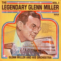 The Legendary Glenn Miller Vol. 1